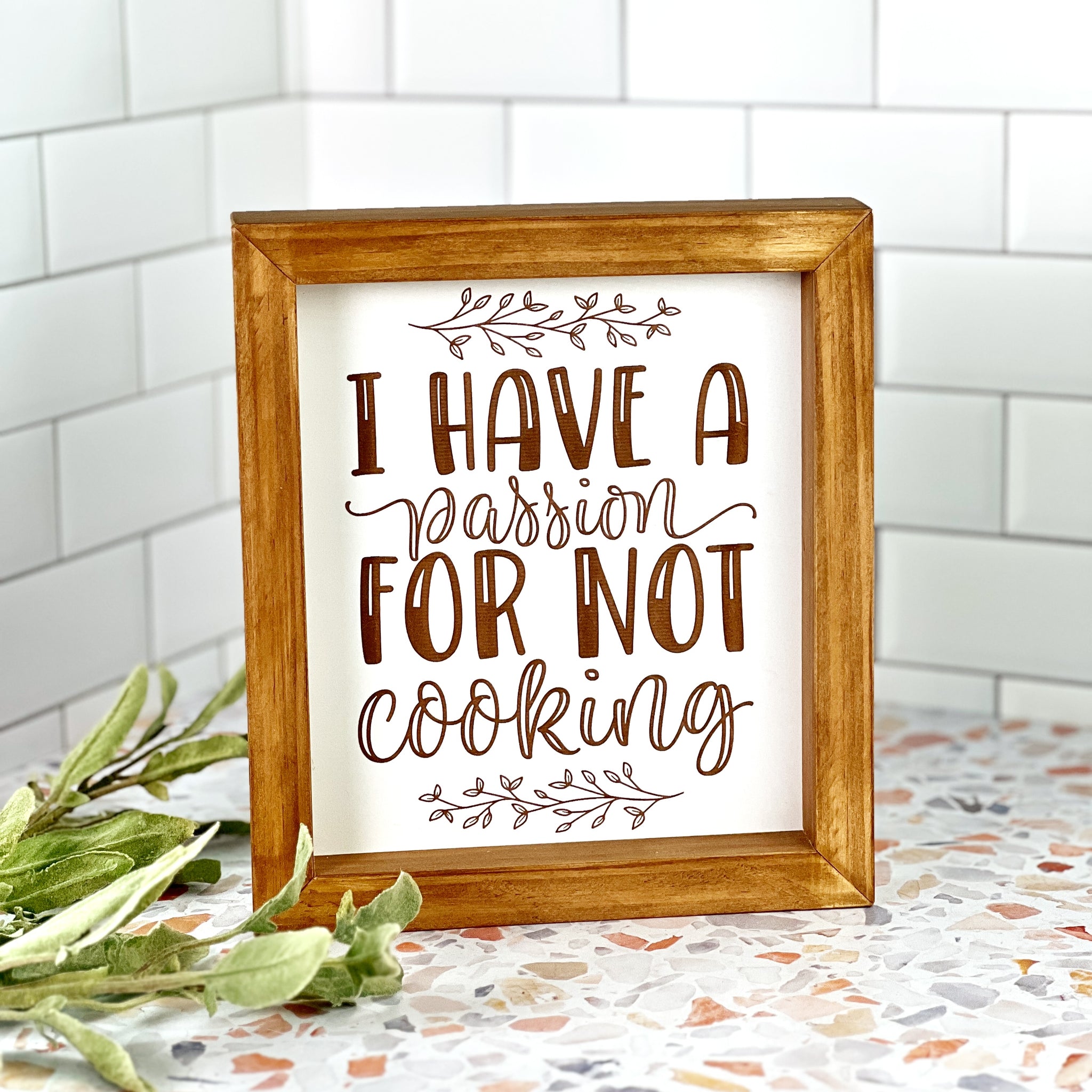 I Have A Passion For Not Cooking - Kitchen Sign